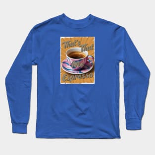 Espresso Vibes Long Sleeve T-Shirt